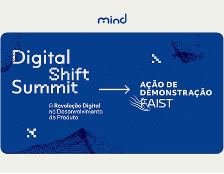 Ação Demonstração FAIST: Digital Shift Summit - A Revolução Digital no Setor no desenvolvimento do produto